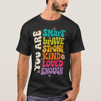 Camiseta Você É Inteligente Corajoso Forte Gentil Amado Mot