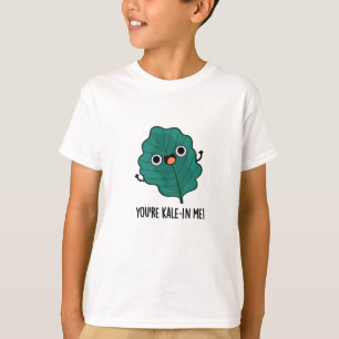Camiseta Você é Kale em mim Engraçado Veggie Kale Pun