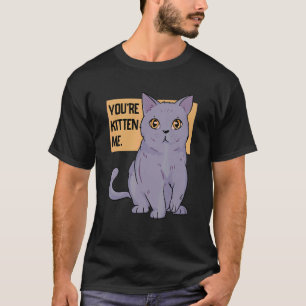 Camiseta Você é Kitten Me Cat Owner Anima