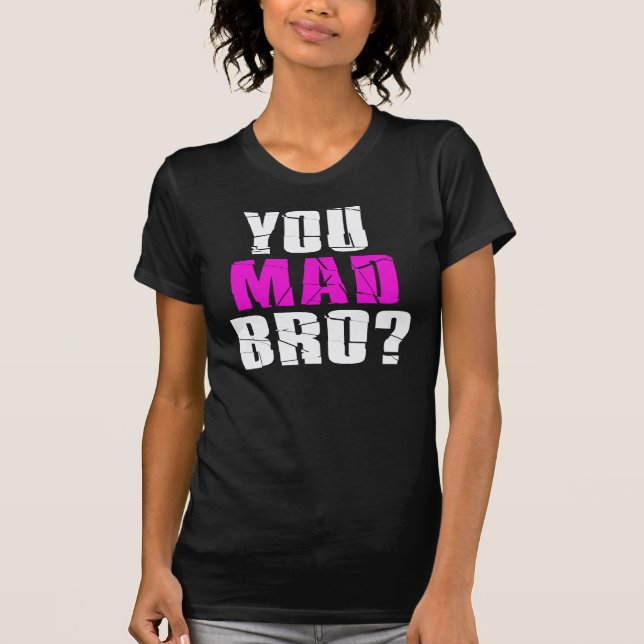 Camiseta Você É Mad Bro? (Frente)