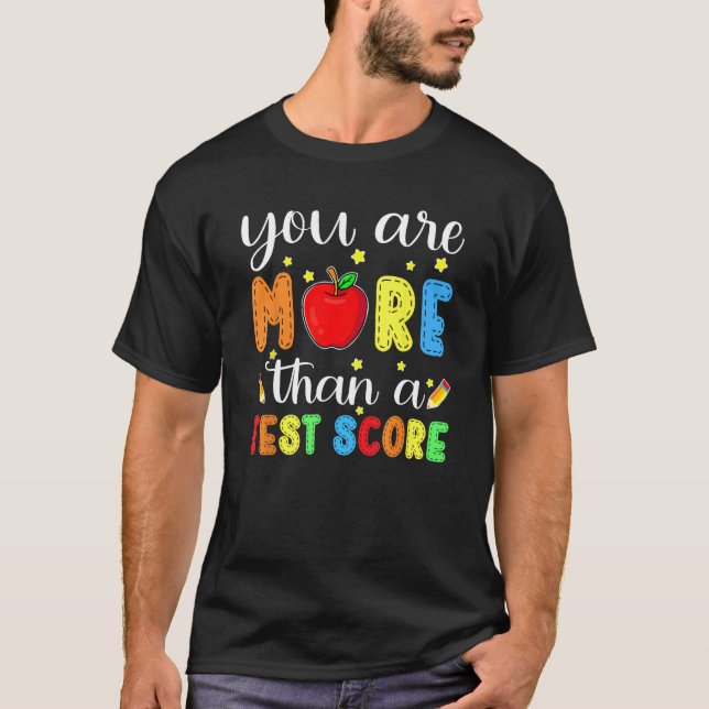 Camiseta Você É Mais Do Que Um Dia De Teste De Professores (Frente)