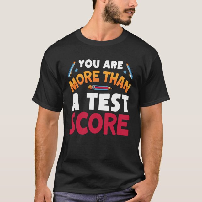 Camiseta Você É Mais Do Que Um Teste De Pontuação De Teste  (Frente)