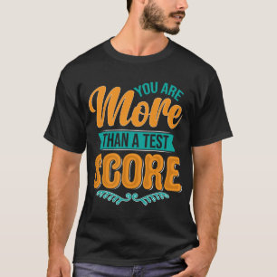 Camiseta você é mais do que uma pontuação de teste