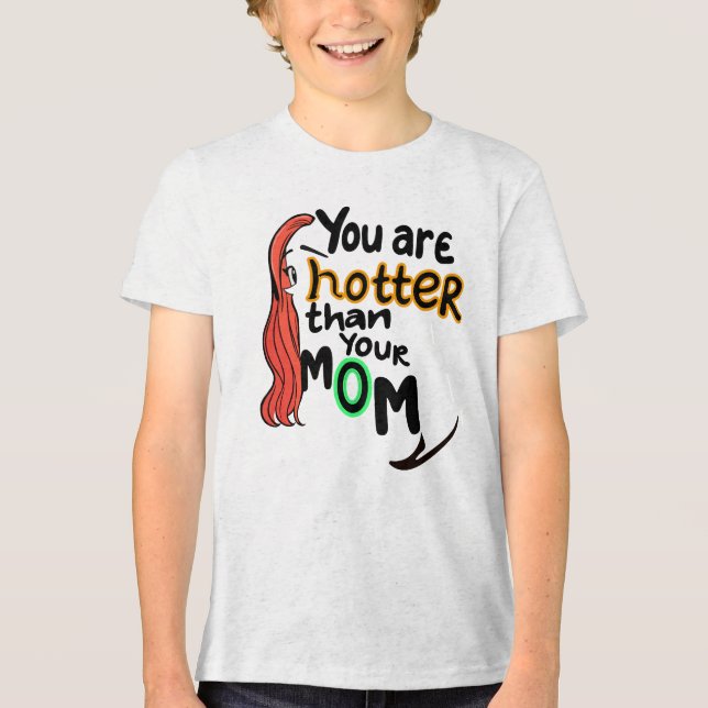 Camiseta Você é mais quente que sua mãe (Frente)