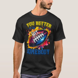 Camiseta Você É Melhor Acertar Alguém Citação de Futebol Re
