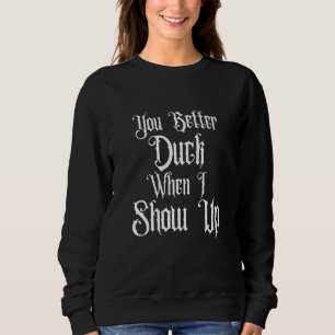 CAMISETA VOCÊ É MELHOR SE ABAIXAR QUANDO EU APARECER, QUART