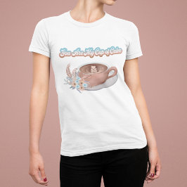 Camiseta Você É Meu Copo de Calmaria Boho Latte