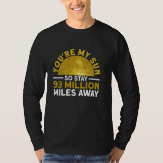 Camiseta Você é meu sol, então fique a 93 milhões de milhas
