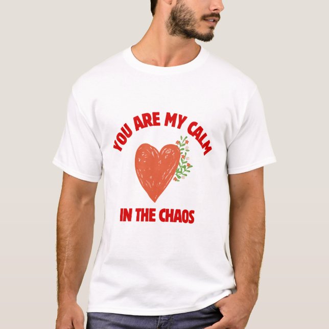 Camiseta Você É Minha Calma no Caos (Frente)
