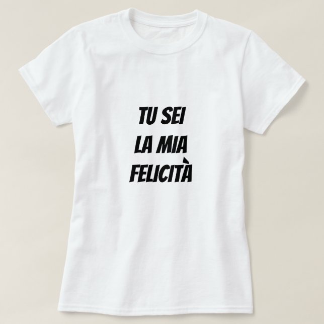 Camiseta Você é minha felicidade em italiano (Frente do Design)