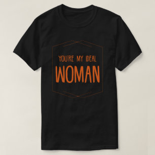 Camiseta Você é Minha Mulher Ideal Ditos Citações Amor
