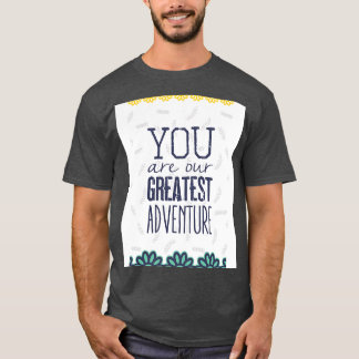 Camiseta Você é nossa maior aventura