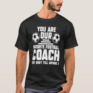 Camiseta Você É Nosso Treinador de Futebol Favorito Treinad
