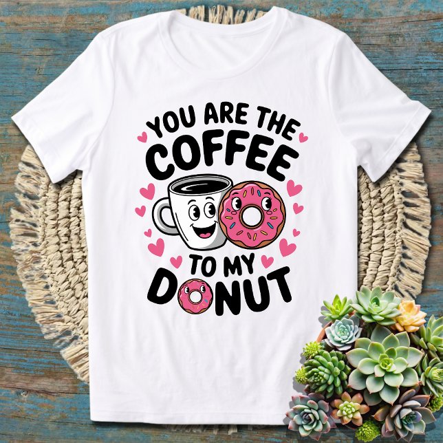 Camiseta Você é o café da minha Rosquinha, bonito e engraça (Criador carregado)