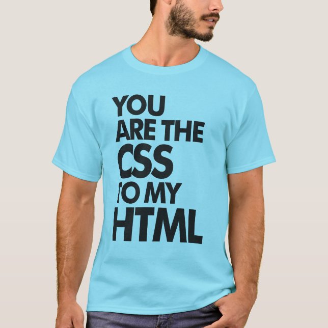 Camiseta Você É O CSS Do Meu HTML (Frente)