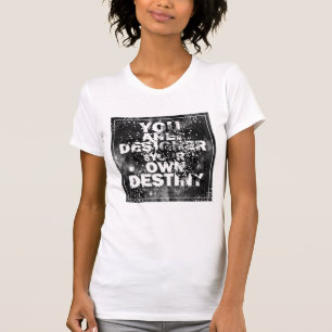 Camiseta Você É O Designer Do Seu Próprio Destino