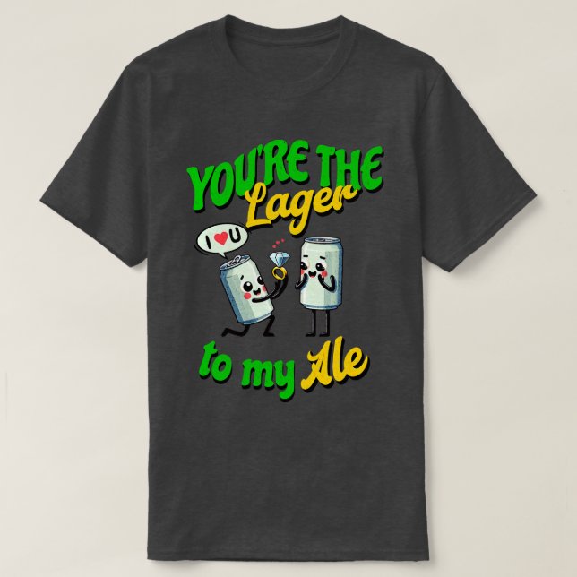 Camiseta Você é o Lager do meu Ale Eu te amo (Frente do Design)