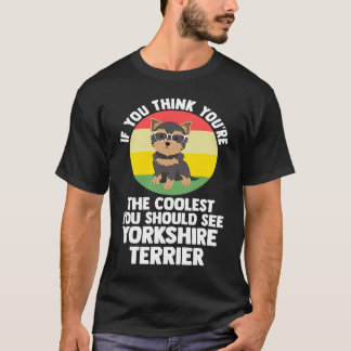 Camiseta você é o mais legal você yorkshire terrier yorkshi