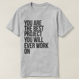CAMISETA VOCÊ É O MELHOR PROJETO EM QUE VOCÊ JÁ TRABALHOU