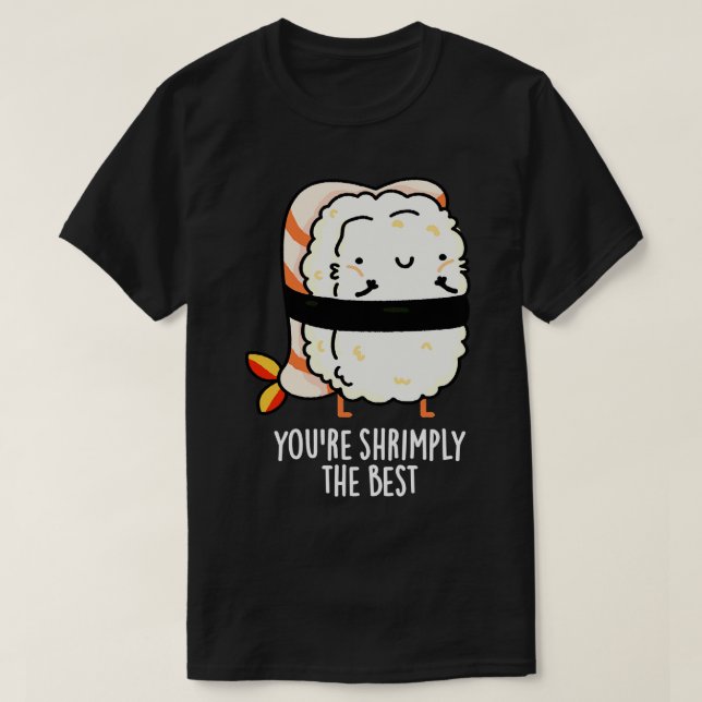 Camiseta Você é o melhor Sushi Pun 1 (Frente do Design)