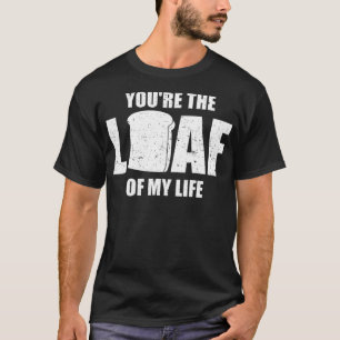 Camiseta Você é o pão da minha vida