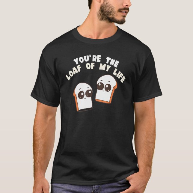 Camiseta Você É O Pão Da Minha Vida  Trocadilho Comida (Frente)
