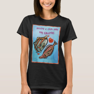 Camiseta Você é O-pei-xe-almente Meu Favorito