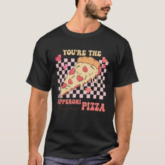 Camiseta Você É O Pepperoni Do Meu Amor De Pizza No Dia Dos