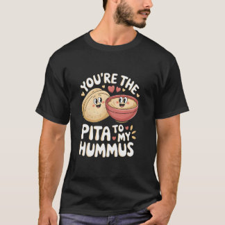 Camiseta Você É o Pita Para o Meu Hummus Amor Cute Foodie