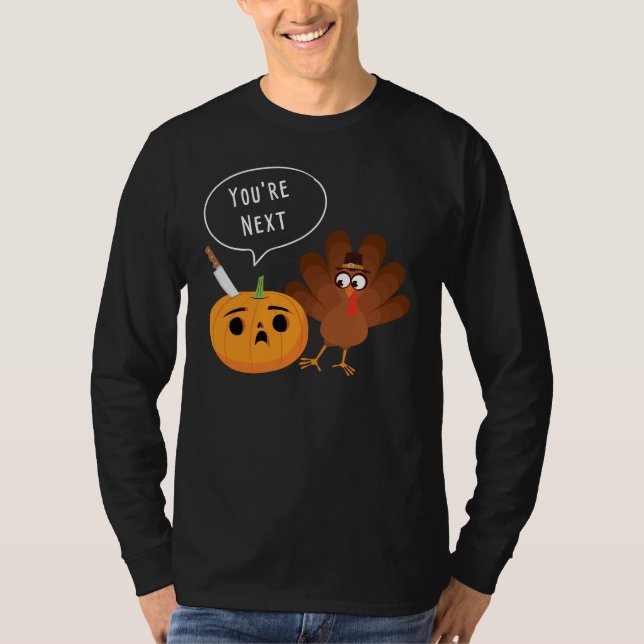 Camiseta Você é o próximo Engraçado Pumpkin Ação de Graças  (Frente)