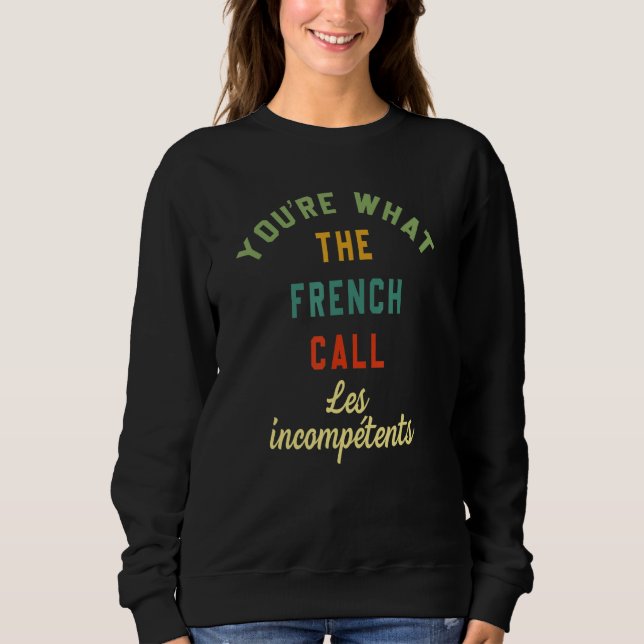 Camiseta Você é o que os franceses chamam de Les Incompeten (Frente)