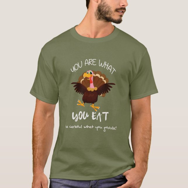 Camiseta VOCÊ É O QUE VOCÊ COME - o dia de acção de graças (Frente)