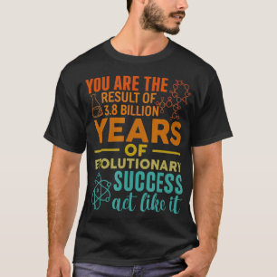 Camiseta Você É O Resultado Do Sucesso Evolutivo Engraçado