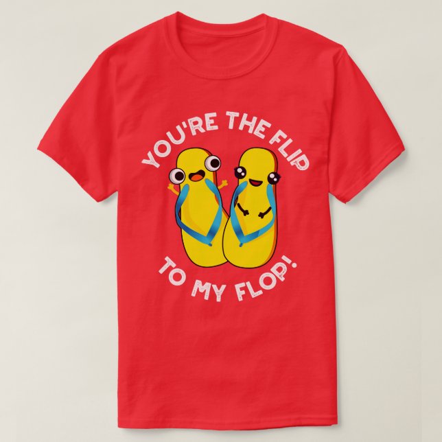 Camiseta Você É O Sacudir Do Meu Slipper De Fenda 1 (Frente do Design)