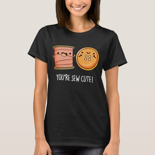Camiseta Você é o Sew Cute Sewing Pun Dark BG (Frente)