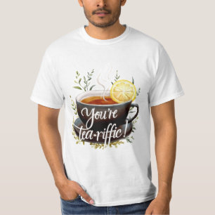 Camiseta Você é o Tea-riffic! Gráfico Engraçado do Tea Love