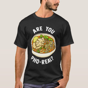 Camiseta Você É Pho Real Vietnamita, Sopa De Noodle?
