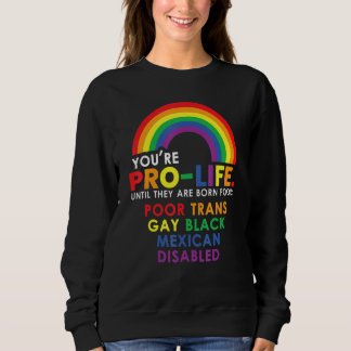 Camiseta Você é pró-vida até que eles nasçam pobres Trans