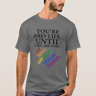 Camiseta Você é provida até que eles sejam Nascer pobres na