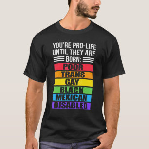Camiseta Você é provida até que eles sejam Nascer pobres na