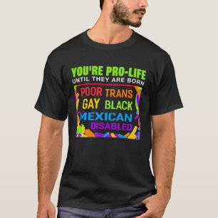 Camiseta Você é provida até que eles sejam Nascer Trans-LGB