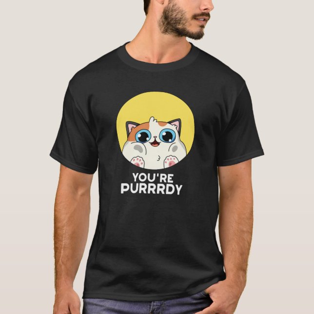 Camiseta Você é Purrdy Funny Cat Pun Dark BG (Frente)