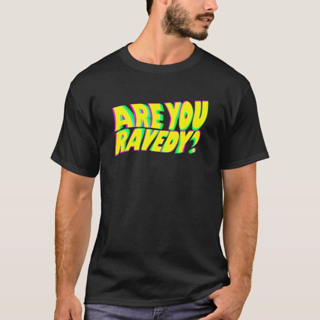 Camiseta Você É Ravedy Raver Pun EDM Distorcida Da Batida D (Frente)