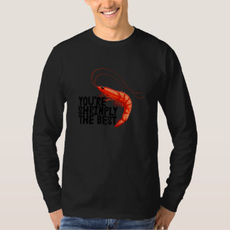 Camiseta Você é Simplesmente a Melhor  Mulheres Camarão Ama