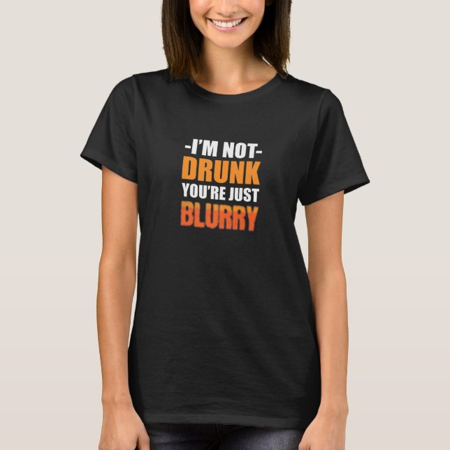 Camiseta Você é Só uma Pessoa Alcoólatra Turva (Frente)