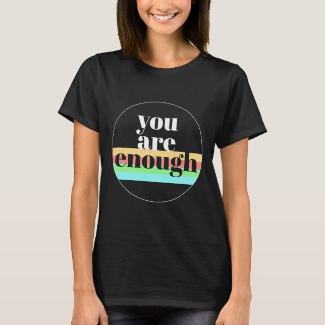 Camiseta Você É Suficiente Citação Para Conscientização da  (Frente)