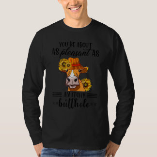 Camiseta Você é tão agradável quanto uma vaca com buraco de