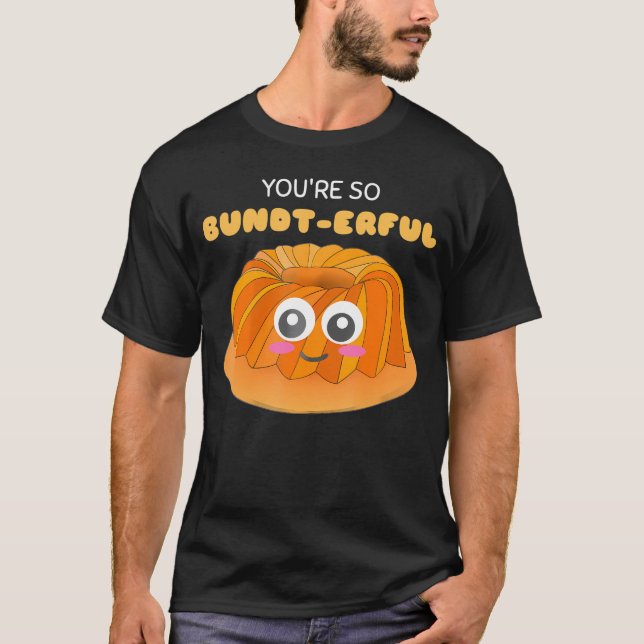 Camiseta Você É Tão Bundt Bundt Bundt Cake Pun.png (Frente)