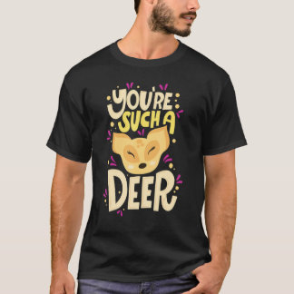 Camiseta Você é tão cervo  Citações do Dia dos Namorados