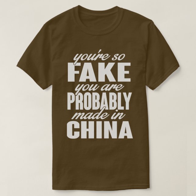 Camiseta Você é tão falso que é feito em branco china (Frente do Design)
